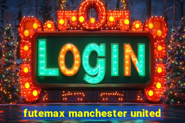 futemax manchester united